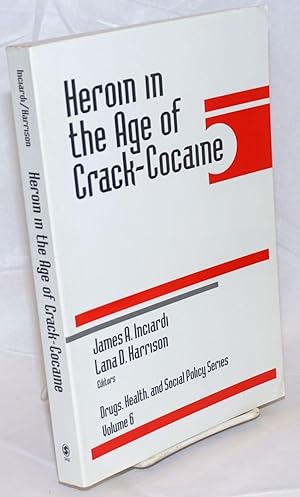 Seller image for Heroin in the Age of Crack-Cocaine for sale by Bolerium Books Inc.