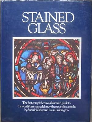 Seller image for Stained Glass: The First Comprehensive, Illustrated Guide to the World's Best Stained Glass for sale by Goulds Book Arcade, Sydney