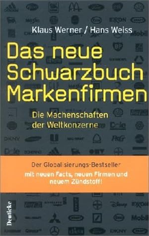 Das neue Schwarzbuch Markenfirmen: Die Machenschaften der Weltkonzerne