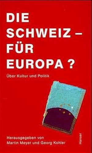 Seller image for Die Schweiz - fr Europa?: ber Kultur und Politik for sale by Gerald Wollermann