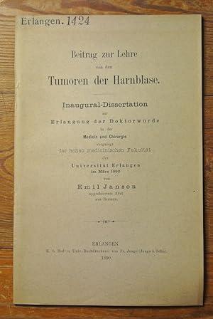 Beitrag zur Lehre von den Tumoren der Harnblase / Emil Janson Erlangen 1424