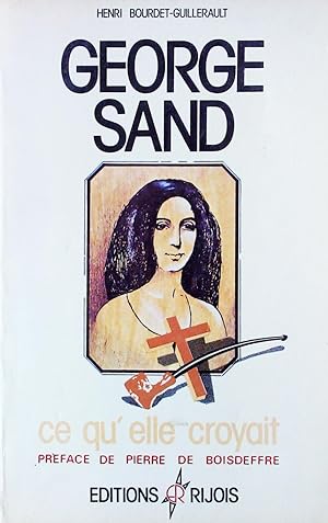 George Sand : Ce qu'elle croyait