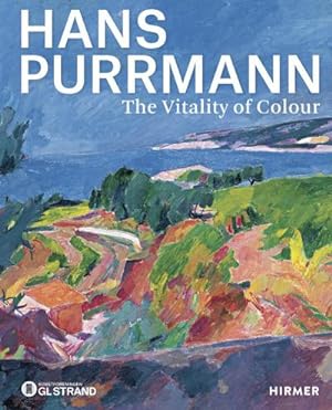 Bild des Verkäufers für Hans Purrmann : The Vitality of Colour. Katalog zur Ausstellung im Kunstforenigen Gl Strand, Kopenhagen, 2019 zum Verkauf von AHA-BUCH GmbH