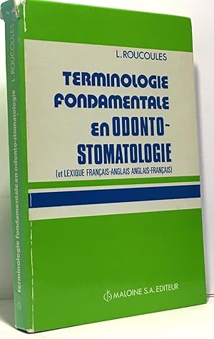 Terminologie fondamentale en Odontostomatologie (et lexique français-anglais anglais-français