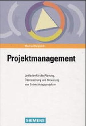 Projektmanagement: Leitfaden für die Planung, Überwachung und Steuerung von Entwicklungsprojekten.