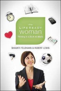 The Life Ready Woman: Thriving in a Do-It-All World