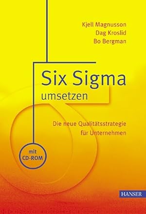 Six Sigma umsetzen: Die neue Qualitätsstrategie für Unternehmen.