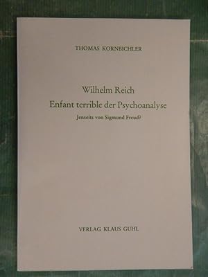 Immagine del venditore per Wilhelm Reich - Enfant Terrible der Psychoanalyse venduto da Buchantiquariat Uwe Sticht, Einzelunter.