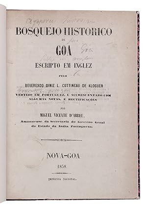 Seller image for Bosquejo historico de Goa escripto em inglez . vertibo em Portuguez, e accrescentabo com algumas notas, e rectificaes .Nova-Goa, Imprensa Nacional, 1858. 8vo. With a small illustration of one of the gates of Goa. Later half red morocco. for sale by Antiquariaat FORUM BV