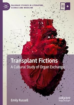 Bild des Verkufers fr Transplant Fictions : A Cultural Study of Organ Exchange zum Verkauf von AHA-BUCH GmbH