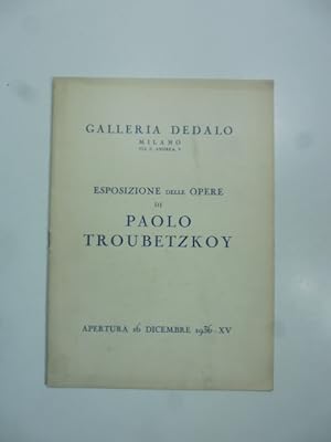 Galleria Dedalo, Milano. Esposizione delle opere di Paolo Troubetzkoy, aprile 1936