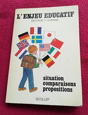 Imagen del vendedor de L'ENJEU EDUCATIF - SITUATION - COMPARAISONS - PROPOSITIONS a la venta por LE BOUQUINISTE