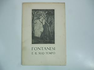 Immagine del venditore per Fontanesi e il suo tempo venduto da Coenobium Libreria antiquaria