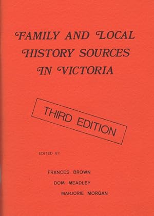 Imagen del vendedor de FAMILY AND LOCAL HISTORY SOURCES IN VICTORIA a la venta por Kay Craddock - Antiquarian Bookseller