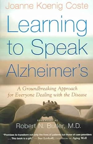 Seller image for Learning to Speak Alzheimer's : A Groundbreaking Approach for Everyone Dealing with the Disease for sale by GreatBookPrices