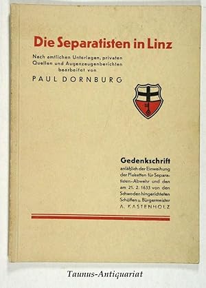 Die Separatisten in Linz. Nach amtlichen Unterlagen, privaten Quellen und Augenzeugenberichten.