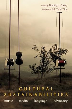 Seller image for Cultural Sustainabilities : Music, Media, Language, Advocacy for sale by GreatBookPrices