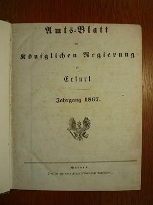 Amtsblatt der königlichen Regierung zu Erfurt - Jahrgang 1867 - Bestehend aus 52 gebundenen Ausga...