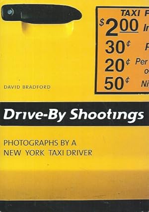 Seller image for Drive-By Shootings__Photographs By a New York Taxi Driver for sale by San Francisco Book Company