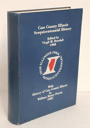 Bild des Verkufers fr Cass County Illinois Sesquicentennial History & History of Cass County Illinois zum Verkauf von Queen City Books