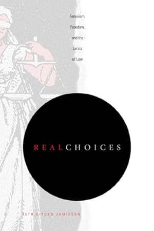 Bild des Verkufers fr Realchoices : Feminism, Freedom, and the Limits of Law zum Verkauf von GreatBookPrices