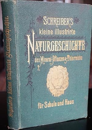 Schreiber's kleine illustrirte Naturgeschichte des Mineral-, Pflanzen- und Thierreichs für Schule...