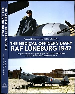 Seller image for The Medical Officer's Diary RAF Lneburg 1947 | The Post-War Diaries and Photographs of Flt. Lt. Richard Harrison for sale by Little Stour Books PBFA Member