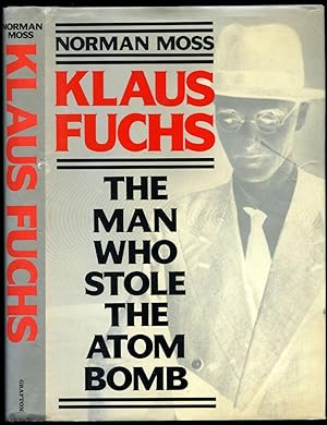 Imagen del vendedor de Klaus Fuchs | The Man Who Stole the Atom Bomb a la venta por Little Stour Books PBFA Member