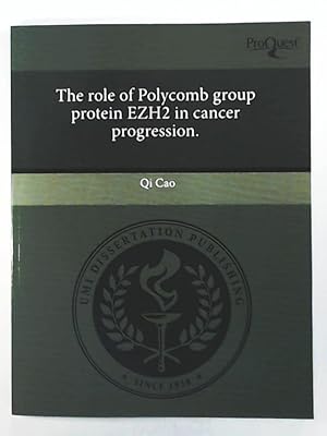 Bild des Verkufers fr The Role of Polycomb Group Protein EZH2 in Cancer Progression zum Verkauf von Leserstrahl  (Preise inkl. MwSt.)