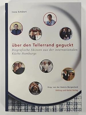 Seller image for ber den Tellerrand geguckt: Biografische Skizzen aus der internationalen Kche Hamburgs for sale by Leserstrahl  (Preise inkl. MwSt.)