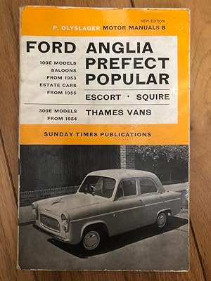 Seller image for P. Olyslager Motor Manuals 8 - Ford Anglia Prefect Popular, Escort - Squire - Thames Vans for sale by Tilly's Bookshop