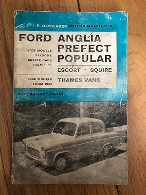 Seller image for P. Olyslager Motor Manuals 8 - Ford Anglia Prefect Popular, Escort - Squire - Thames Vans for sale by Tilly's Bookshop