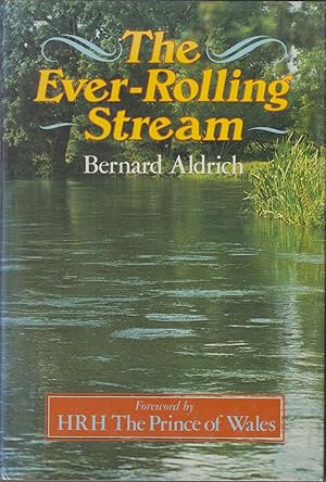 Seller image for THE EVER-ROLLING STREAM. By Bernard Aldrich. First edition. for sale by Coch-y-Bonddu Books Ltd