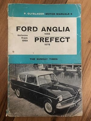 Seller image for P. Olyslager Motor Manuals 6 - Ford Anglia 105E Prefect 107E for sale by Tilly's Bookshop