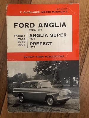 Seller image for P. Olyslager Motor Manuals 6 - Ford Anglia 105E,123E Anglia Super 123E Prefect 107E Thames Vans 307E 309E for sale by Tilly's Bookshop
