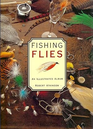 Bild des Verkufers fr FISHING FLIES: AN ILLUSTRATED ALBUM. By Robert Atkinson. zum Verkauf von Coch-y-Bonddu Books Ltd