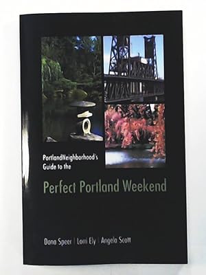 Imagen del vendedor de Portlandneighborhood's Guide to the Perfect Portland Weekend a la venta por Leserstrahl  (Preise inkl. MwSt.)