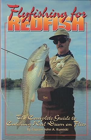 Seller image for FLYFISHING FOR REDFISH: The complete guide to catching red drum on flies. By Captain John A. Kumiski. for sale by Coch-y-Bonddu Books Ltd