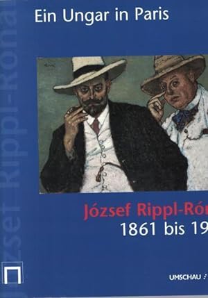 Image du vendeur pour Ein Ungar in Paris. Jozsef Rippl-Ronai 1861 bis 1927, Schirn-Kunsthalle Frankfurt 2. Oktober bis 21. November 1999, mis en vente par Antiquariat Kastanienhof
