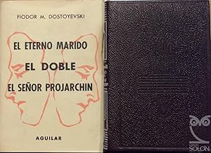 Imagen del vendedor de El eterno marido. El doble. El seor Projarchin a la venta por LIBRERA SOLN