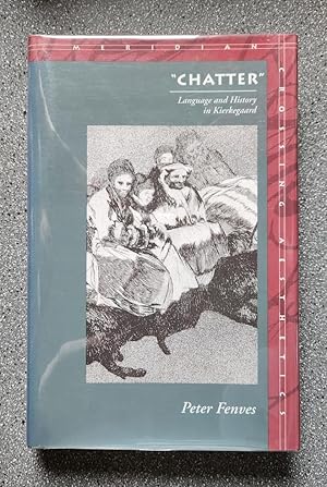 "Chatter": Language and History in Kierkegaard (Meridian: Crossing Aesthetics)