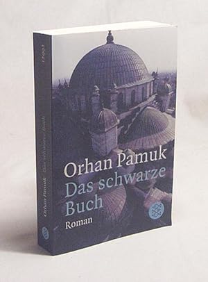 Seller image for Das schwarze Buch : Roman / Orhan Pamuk. Aus dem Trk. von Ingrid Iren for sale by Versandantiquariat Buchegger