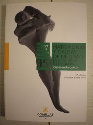 Matrimonio y causas de nulidad en el derecho de la Iglesia- 2ª Edición adaptada a Mitis Ludex