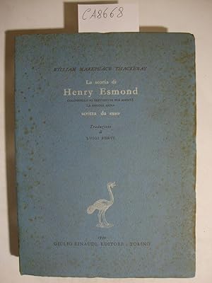 La storia di Henry Esmond - Colonnello al servizio di Sua Maestà la Regina Anna, scritta da esso