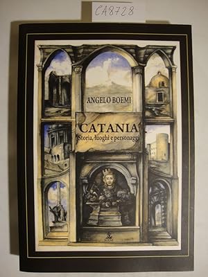 Catania - Storia, luoghi e personaggi