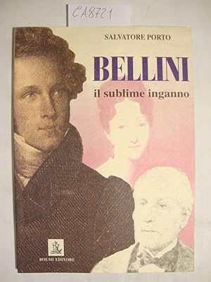 Bellini - Il sublime inganno