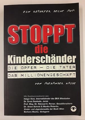 Bild des Verkufers fr Stoppt die Kinderschnder. Die Opfer- Die Tter. Das Millionengeschft. zum Verkauf von Der Buchfreund