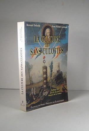 Image du vendeur pour La culture des Sans-Culottes. Le premier dossier du patrimoine 1789-1798 mis en vente par Librairie Bonheur d'occasion (LILA / ILAB)