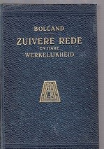 Zuivere rede en hare werkelijkheid. Een boek voor vrienden der wijsheid