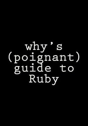 Image du vendeur pour Why's Poignant Guide to Ruby mis en vente par GreatBookPrices